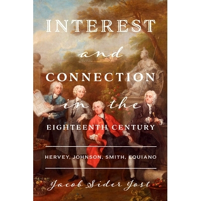 预订 Interest and Connection in the Eighteenth Century: Hervey, Johnson, Smith, Equiano 十八世纪的兴趣与联系：赫维，约翰