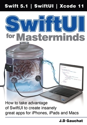 【预订】SwiftUI for Masterminds: How to take advantage of SwiftUI to create insanely great apps for iPhones, iPads...