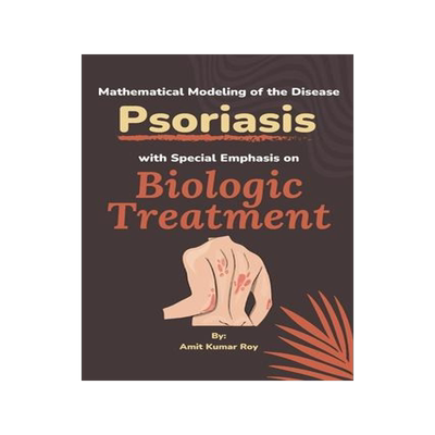 [预订]Mathematical Modeling of the Disease Psoriasis With Special Emphasis on Biologic Treatment 9782988717286