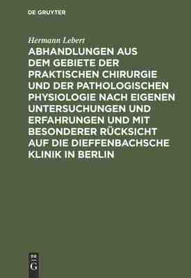 【预订】Abhandlungen aus dem Gebiete der praktischen Chirurgie und der patho 9783111321486