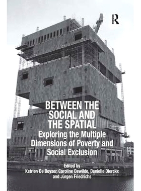 预订 Between the Social and the Spatial: Exploring the Multiple Dimensions of Poverty and Social Exclusion 社会与空间之