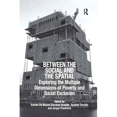 预订 Between the Social and the Spatial: Exploring the Multiple Dimensions of Poverty and Social Exclusion 社会与空间之