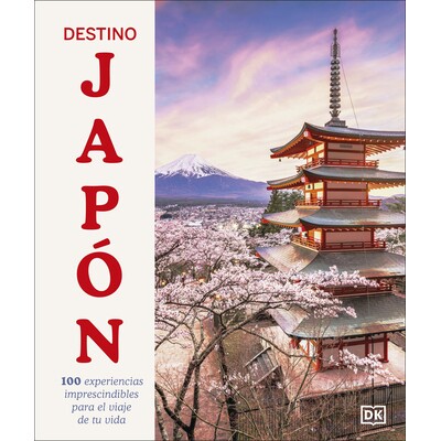预订 Destino Japon *日本 :100 个令人难以置信的体验 para el viaje de tu vida 旅行 亚洲 东亚 日本 西班牙文 Destino Japon