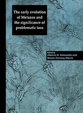 【预订】The Early Evolution of Metazoa and the Significance of Problematic Taxa