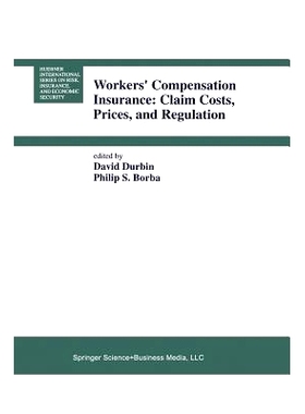 预订 Workers’ Compensation Insurance: Claim Costs, Prices, and Regulation: 9789401741248