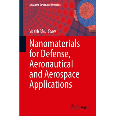 预订 Nanomaterials for Defense, Aeronautical and Aerospace Applications 纳米材料的国防、航空航天应用 9783031927225
