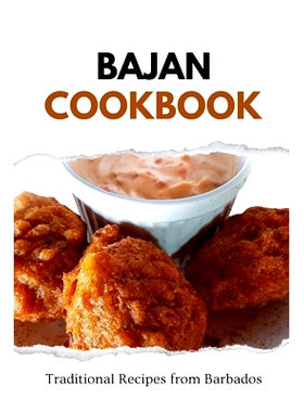 预订 Bajan Cookbook: Traditional Recipes from Barbados: 9798877279964