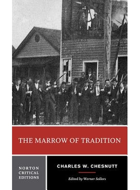 预订 The Marrow of Tradition: A Norton Critical Edition 传统的骨髓：诺顿评论版: 9780393934144