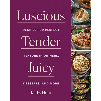 预订 Luscious, Tender, Juicy: Recipes for Perfect Texture in Dinners, Desserts, and More 甜美、嫩、多汁：晚餐、甜点等中*