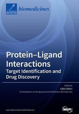 [预订]Protein-Ligand Interactions: Deciphering the Molecular Targets and the Mechanisms of Action of Drugs 9783036510507