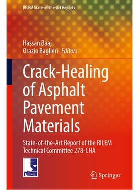 预订 Crack-Healing of Asphalt Pavement Materials: State-of-the-Art Report of the RILEM Technical Committee 278-CHA 沥青