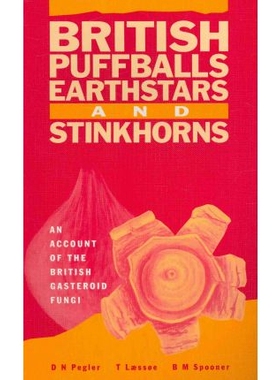 预订 British Puffballs, Earthstars and Stinkhorns: An Account of the British Gasteroid Fungi: 9780947643812