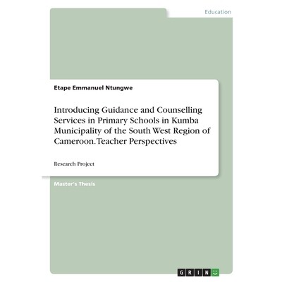 预订 Introducing Guidance and Counselling Services in Primary Schools in Kumba Municipality of the South West Region of