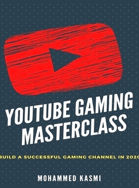 预订 The YouTube Gaming Masterclass: Build A Succesful Gaming Channel In 2020: 9781676885979