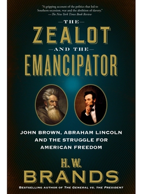 预订 The Zealot and the Emancipator: John Brown, Abraham Lincoln, and the Struggle for American Freedom: 9780525563457