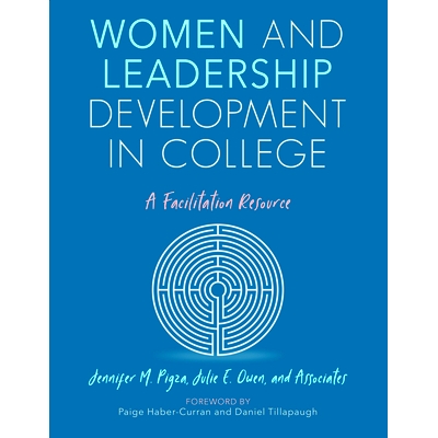 预订 Women and Leadership Development in College: A Facilitation Resource 妇女与大学领导力发展：便利资源: 9781642670134
