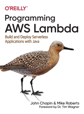 【预订】Programming Aws Lambda: Build and Deploy Serverless Applications with Java