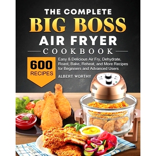 Roast The Delicious Easy Bake More Reheat and Fryer Complete Dehydrate Big Cookbook Boss 预订 Fry 600 Air