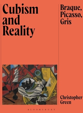 预订 Cubism and Reality: Braque, Picasso, Gris 立体主义与现实：布拉克、毕加索、格里斯（精装）: 9781350453524