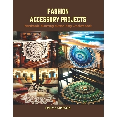 预订 Handmade Blooming Button Ring Crochet Book: Fashion Accessory Projects: 9798875506031