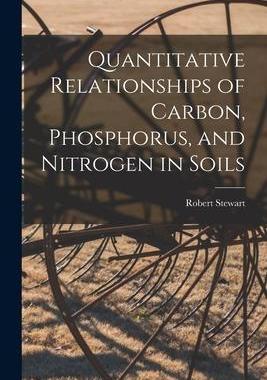 [预订]Quantitative Relationships of Carbon, Phosphorus, and Nitrogen in Soils 9781019003442