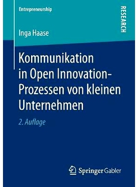 预订 Kommunikation in Open Innovation-Prozessen von kleinen Unternehmen: 9783658238216