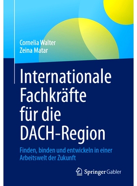预订 Internationale Fachkräfte für die DACH-Region: Finden, binden und entwickeln in einer Arbeitswelt der Zukunft: 97