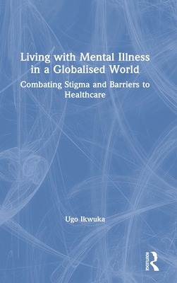 【预订】Living with Mental Illness in a Globalised World 9780367698317
