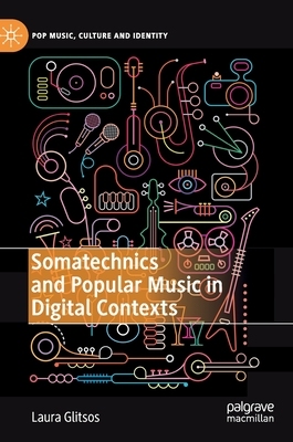 【预订】Somatechnics and Popular Music in Digital Contexts
