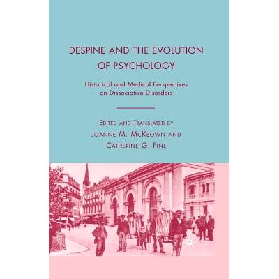 预订 Despine and the Evolution of Psychology: Historical and Medical Perspectives on Dissociative Disorders: 97813493756