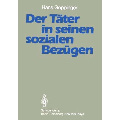 预订 Der Täter in seinen sozialen Bezügen: Ergebnisse aus der Tübinger Jungtäter-Vergleichsuntersuchung: 97836426916