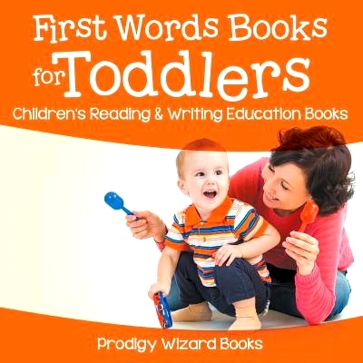 预订 First Words Books for Toddlers: Children’s Reading & Writing Education Books: 9781683232377