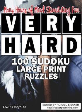 [预订]Very Hard 100 Sudoku Large Print Puzzles: Level18 Book #10 Guaranteed to Provide You With Many Hours 9781077368262