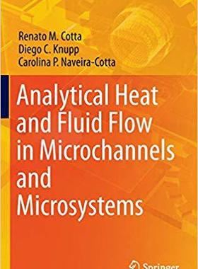 【预订】Analytical Heat and Fluid Flow in Microchannels and Microsystems 9783319233116