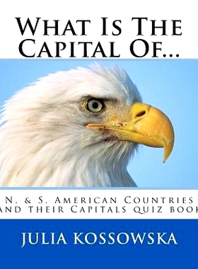 预订 What Is The Capital Of...: N. & S. American Countries and their Capitals quiz book: 9781717169389