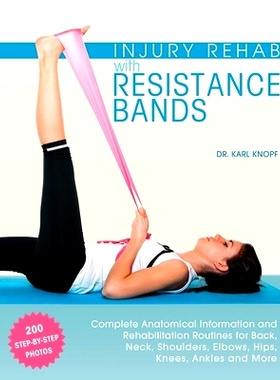 预订 Injury Rehab with Resistance Bands: Complete Anatomy and Rehabilitation Programs for Back, Neck, Shoulders, Elbows,