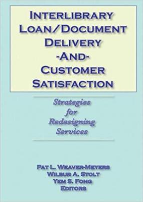 【预售】Interlibrary Loan/Document Delivery and Customer Satisfaction