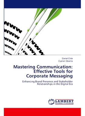 预订 Mastering Communication: Effective Tools for Corporate Messaging 掌握沟通：企业信息传递的有效工具: 9786208064419