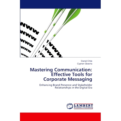 预订 Mastering Communication: Effective Tools for Corporate Messaging 掌握沟通：企业信息传递的有效工具: 9786208064419