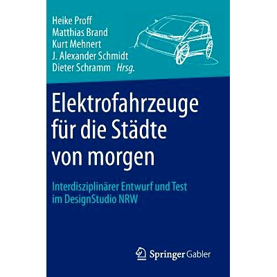 预订 Elektrofahrzeuge für die Städte von morgen: Interdisziplinärer Entwurf und Test im DesignStudio NRW: 97836580845
