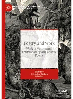 预订 Poetry and Work: Work in Modern and Contemporary Anglophone Poetry: 9783030261276