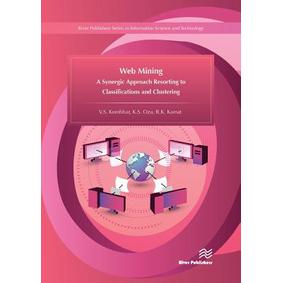预订 Web Mining: A Synergic Approach Resorting to Classifications and Clustering