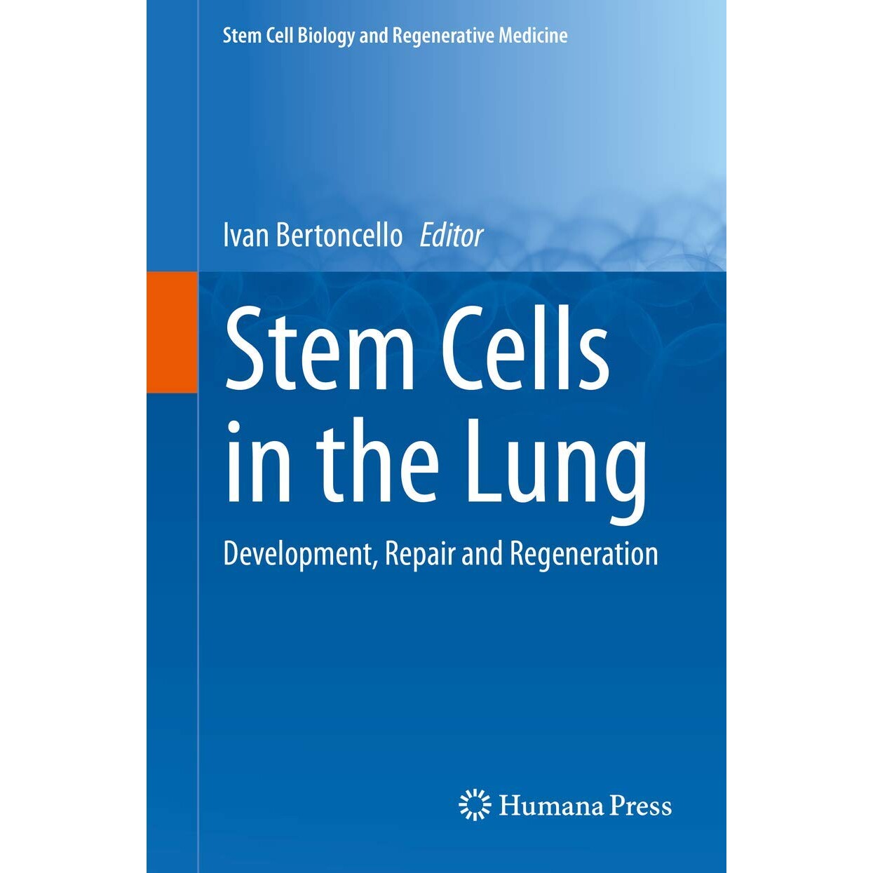 预订 Stem Cells in the Lung Development, Repair and Regeneration 肺部干细胞:发展、修复与再生 9783319210810