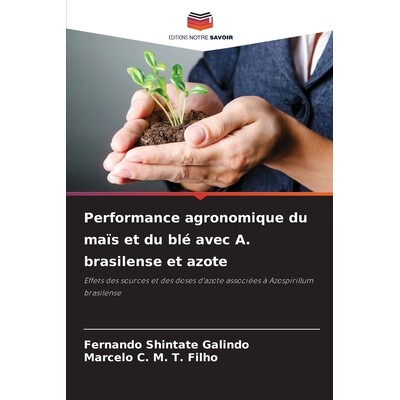预订 Performance agronomique du maïs et du blé avec A. brasilense et azote: Effets des sources et des doses d’azote a