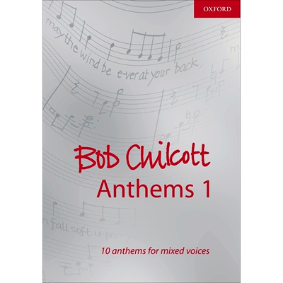 预订 Bob Chilcott Anthems 1 鲍勃·奇科特合唱曲集1: 9780193530898
