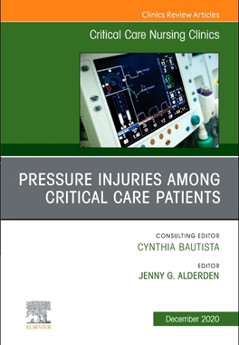 【预订】Pressure Injuries Among Critical Care Patients, an Issue of Critical Care Nursing Clinics of North America...