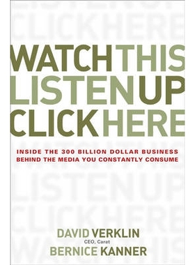 预订 Watch This, Listen Up, Click Here: Inside the 300 Billion Dollar Business Behind the Media You Constantly Consume