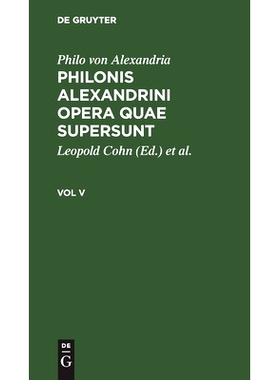 预订 PHILONIS ALEXANDRINI OPERA QUAE SUPERSUNT, V. 5 PAO: 9783112630235