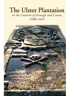 预订 The Ulster Plantation in the Counties of Armagh and Cavan 1608-41: Aspects of the Rising: 9781903688960