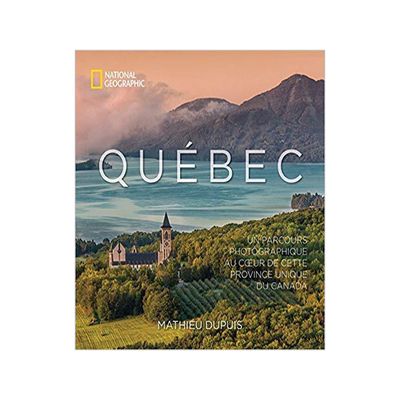 [预订]Quebec: Un Parcours Photographique Au Coeur de Cette Province Unique Du Canada 9781426219924
